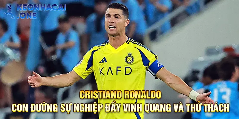 Niềm đam mê và cảm xúc bùng nổ mỗi lần ghi bàn của Ronaldo