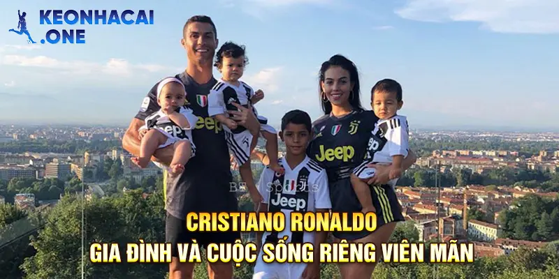 Phía sau thành công của CR7 là một tổ ấm hạnh phúc