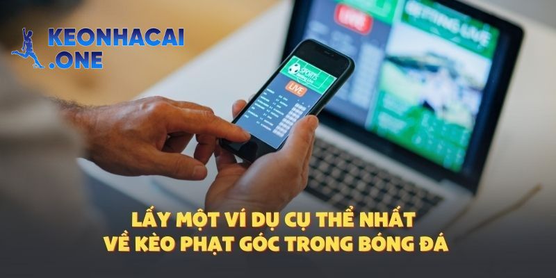 Thực tiễn về ví dụ cá cược phạt góc