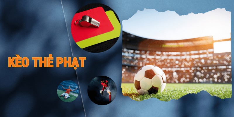 Những trường hợp nên chơi kèo thẻ phạt