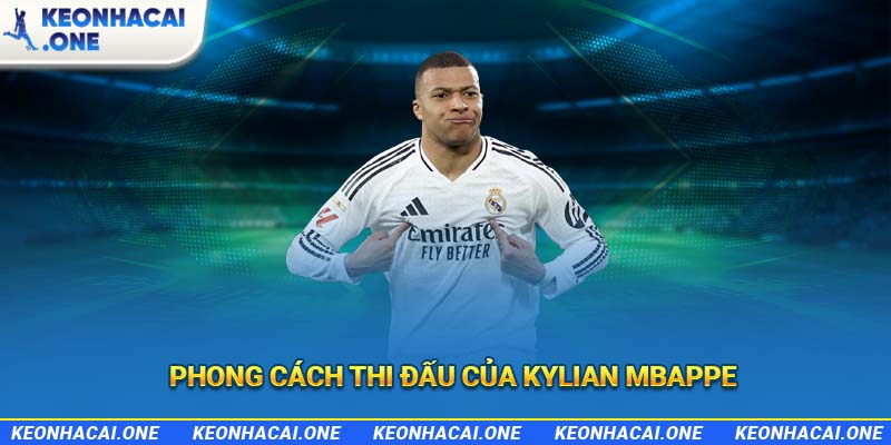 Phong cách thi đấu của Kylian Mbappe