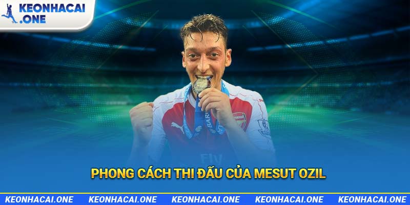 Phong cách thi đấu của Mesut Ozil