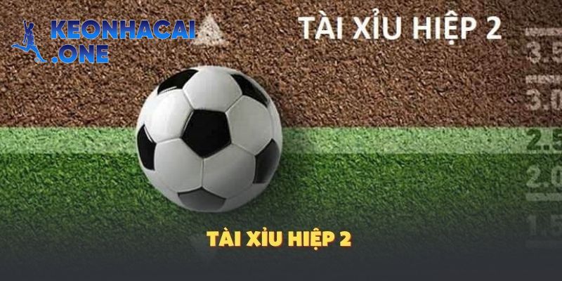 Tài xỉu hiệp 2