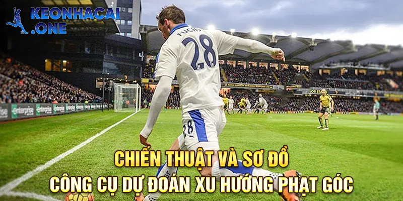 Chiến thuật dàn cánh có xu hướng tạo nhiều cơ hội góc