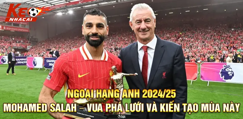 Mohamed Salah – Vua phá lưới và kiến tạo mùa này