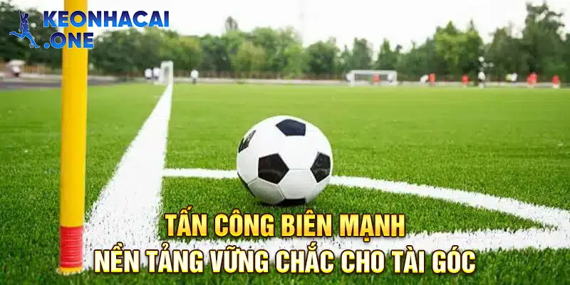 Những đội bóng tấn công biên tạo cơ hội phạt góc rất lớn