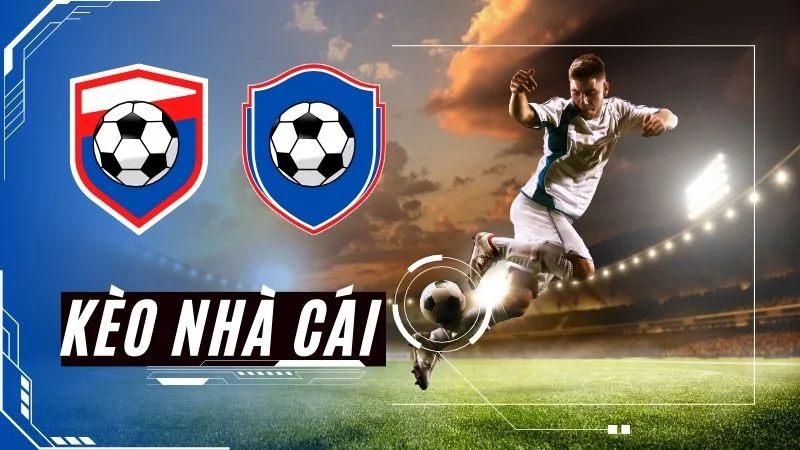 Có nhiều loại kèo nhà cái để thành viên lựa chọn cá cược